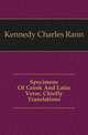Specimens Of Greek And Latin Verse, Chiefly Translations, Kennedy Charles Rann 