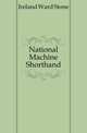 National Machine Shorthand, Ireland Ward Stone 