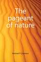 The pageant of nature, Mitchell P Chalmers 