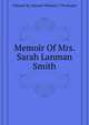 Memoir Of Mrs. Sarah Lanman Smith ..., #Edward W. (Edward William) 1794 Hooker 