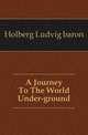 A Journey To The World Under-ground, Holberg Ludvig baron 