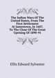 The Indian Wars Of The United States, From The First Settlement At Jamestown, In 1607, To The Close Of The Great Uprising Of 1890-91 .., Ellis Edward Sylvester 