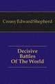 Decisive Battles Of The World, Creasy Edward Shepherd 