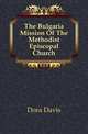 The Bulgaria Mission Of The Methodist Episcopal Church, Dora Davis 