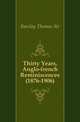 Thirty Years, Anglo-french Reminiscences (1876-1906), Barclay Thomas Sir 