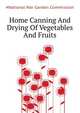 Home Canning And Drying Of Vegetables And Fruits .., #National War Garden Commission 