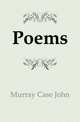 Poems, Murray Case John 