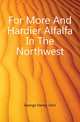 For More And Hardier Alfalfa In The Northwest, George Haney John 