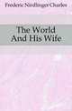 The World And His Wife, Frederic Nirdlinger Charles 