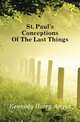St. Paul's Conceptions Of The Last Things, Kennedy Harry Angus 