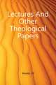 Lectures And Other Theological Papers, Mozley J B 