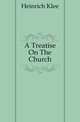 A Treatise On The Church, Heinrich Klee 