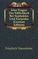 Uber Fragen Der Sittlichkeit Bei Sophokles Und Euripides (German Edition), Friedrich Haussleiter 