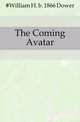 The Coming Avatar, #William H. b. 1866 Dower 