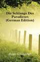 Die Schlange Des Paradieses (German Edition), Hugo Schmerber 