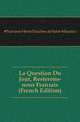 La Question Du Jour, Resterons-nous Francais (French Edition), #Narcisse Henri Faucher de Saint-Maurice 