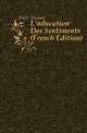 L'education Des Sentiments (French Edition), Felix Thomas 
