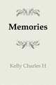 Memories, Kelly Charles H. 