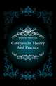 Catalysis In Theory And Practice, Keightley Rideal Eric 