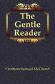 The Gentle Reader, Crothers Samuel McChord 