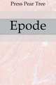 Epode, Press Pear Tree 