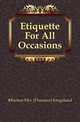 Etiquette For All Occasions, #Burton Mrs. (Florence) Kingsland 
