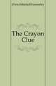 The Crayon Clue, (Firm) Mitchell Kennerley 