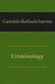 Criminology, Garofalo Raffaele barone 
