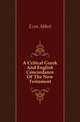 A Critical Greek And English Concordance Of The New Testament, Ezra Abbot 