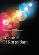 ... Erasmus Of Rotterdam, Maurice Wilkinson 