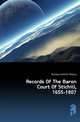 Records Of The Baron Court Of Stichill, 1655-1807, Society Scottish History 