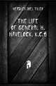The Life Of General H. Havelock, K.c.b, Headley Joel Tyler 