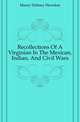 Recollections Of A Virginian In The Mexican, Indian, And Civil Wars, Maury Dabney Herndon 