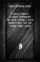 A Simple Course In Home Economics For Rural Schools, With Suggestions For The School Noon Lunch, Edna Gearing Mary 