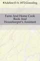 Farm And Home Cook Book And Housekeeper's Assistant, #Adeline O. b. 1872 Goessling 