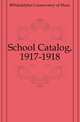 School Catalog, 1917-1918, #Philadelphia Conservatory of Music 