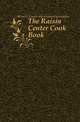 The Raisin Center Cook Book, #Fowler Fowler improvement association 