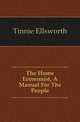 The Home Economist, A Manual For The People, Tinnie Ellsworth 