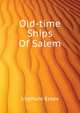 Old-time Ships Of Salem .., Institute Essex 