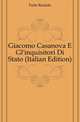 Giacomo Casanova E Gl'inquisitori Di Stato (Italian Edition), Fulin Rinaldo 