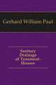 Sanitary Drainage of Tenement-Houses, Gerhard William Paul 