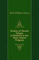 Studies of Mental Fatigue in Relation to the Daily School Program, Heck William Harry 