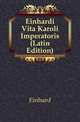 Einhardi Vita Karoli Imperatoris (Latin Edition), Einhard 