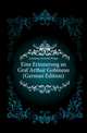 Eine Erinnerung an Graf Arthur Gobineau (German Edition), Eulenburg-Hertefeld Philipp 