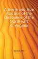 A Briefe and True Relation of the Discouerie of the North Part of Virginia, Brereton John 