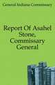 Report Of Asahel Stone, Commissary General, General Indiana Commissary 