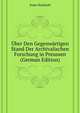 Uber Den Gegenwaertigen Stand Der Archivalischen Forschung in Preussen (German Edition), Koser Reinhold 