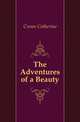 The Adventures of a Beauty, Crowe Catherine 