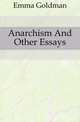 Anarchism And Other Essays, Emma Goldman 