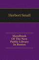 Handbook Of The New Public Library In Boston, Herbert Small 
